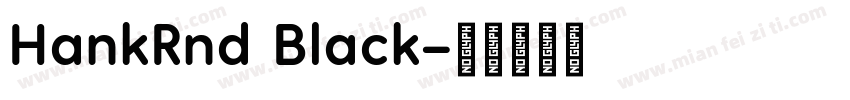 HankRnd Black字体转换
